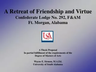 A Retreat of Friendship and Virtue Confederate Lodge No. 292, F&amp;AM Ft. Morgan, Alabama