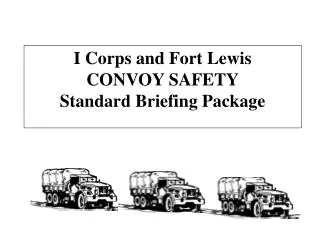 I Corps and Fort Lewis CONVOY SAFETY Standard Briefing Package