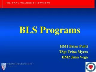 BLS Programs HM1 Brian Politi TSgt Trina Myers HM2 Juan Vega