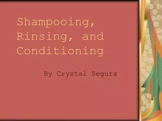 Shampooing, Rinsing, and Conditioning