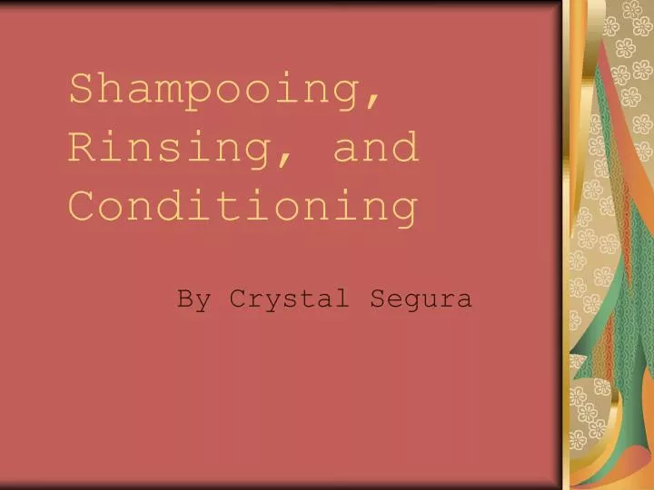 shampooing rinsing and conditioning