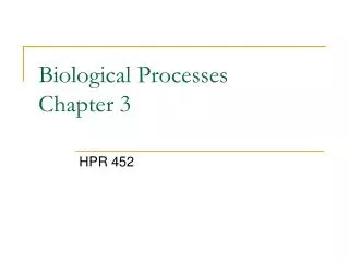 Biological Processes Chapter 3