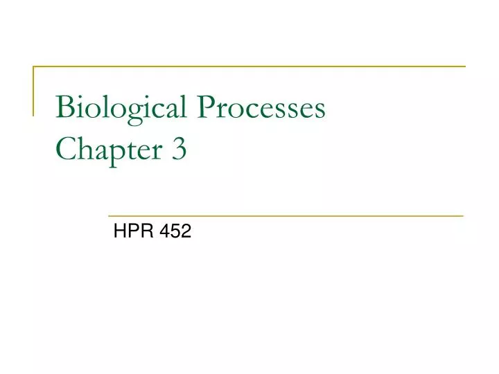 biological processes chapter 3