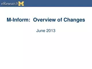 M-Inform: Overview of Changes June 2013