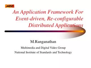 An Application Framework For Event-driven, Re-configurable Distributed Applications