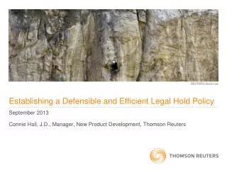 Establishing a Defensible and Efficient Legal Hold Policy