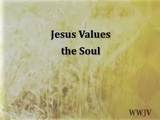 Jesus Values the Soul