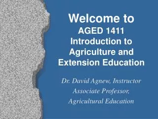 Welcome to AGED 1411 Introduction to Agriculture and Extension Education