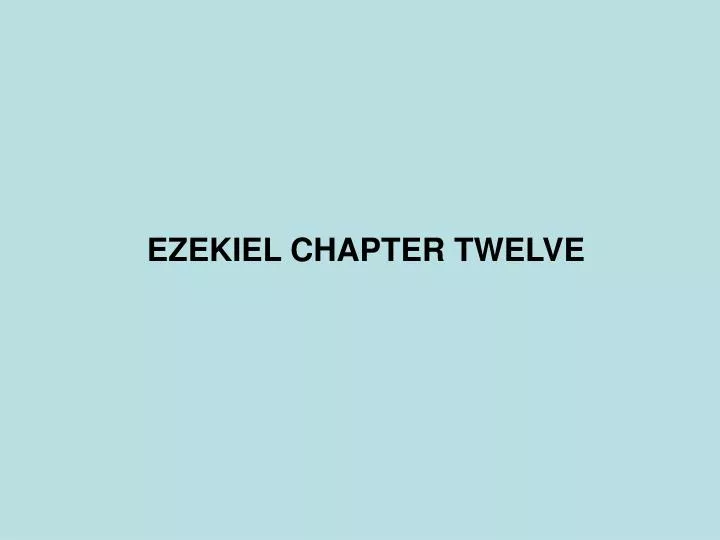 ezekiel chapter twelve