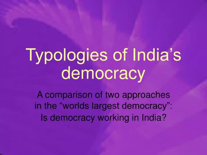 typologies of india s democracy