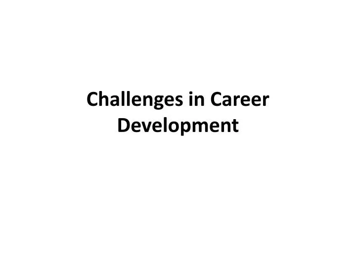 challenges in career development