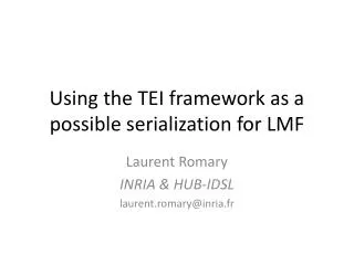 Using the TEI framework as a possible serialization for LMF