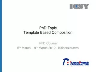 PhD Topic Template Based Composition