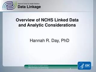 Overview of NCHS Linked Data and Analytic Considerations