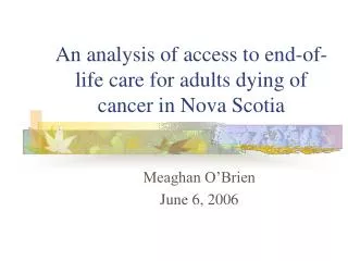 An analysis of access to end-of-life care for adults dying of cancer in Nova Scotia