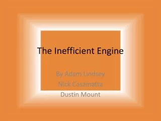 the inefficient engine