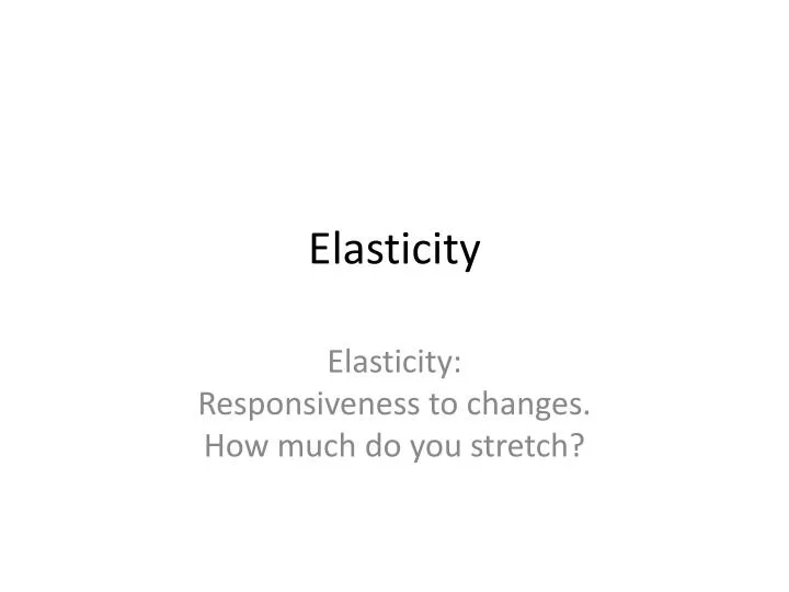 elasticity