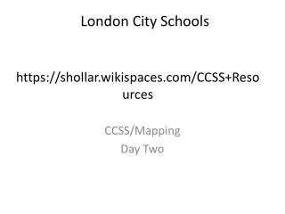 London City Schools https:// shollar.wikispaces / CCSS+Resources