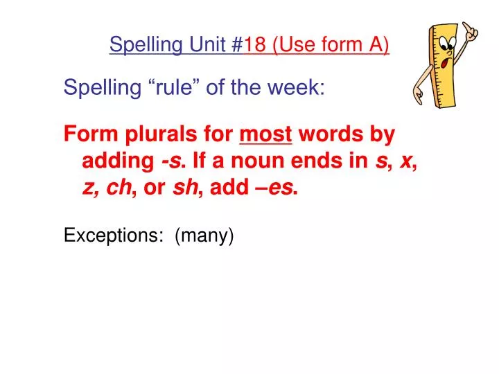 spelling unit 18 use form a