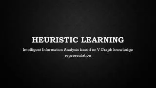 Heuristic learning