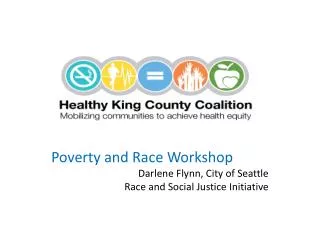 Poverty and Race Workshop Darlene Flynn, City of Seattle Race and Social Justice Initiative