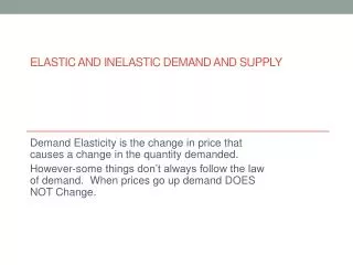 Elastic and inelastic demand and supply