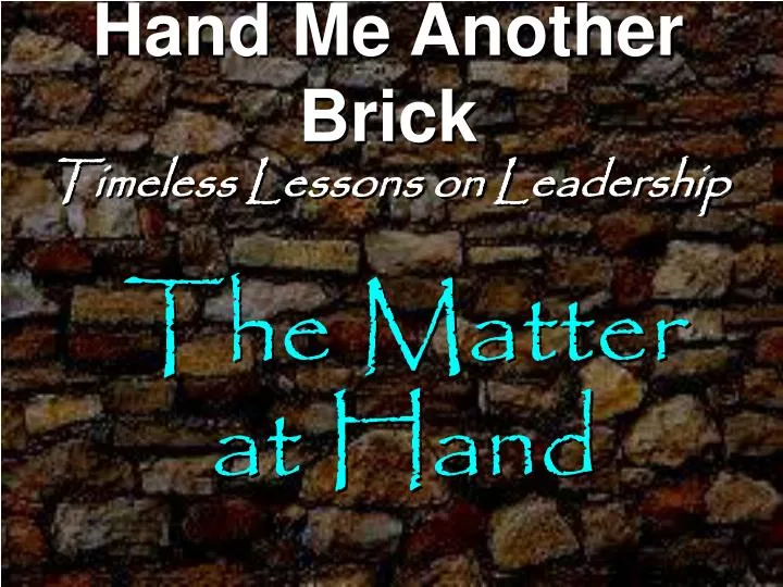 hand me another brick timeless lessons on leadership