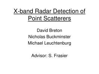 X-band Radar Detection of Point Scatterers