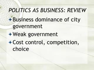 POLITICS AS BUSINESS: REVIEW