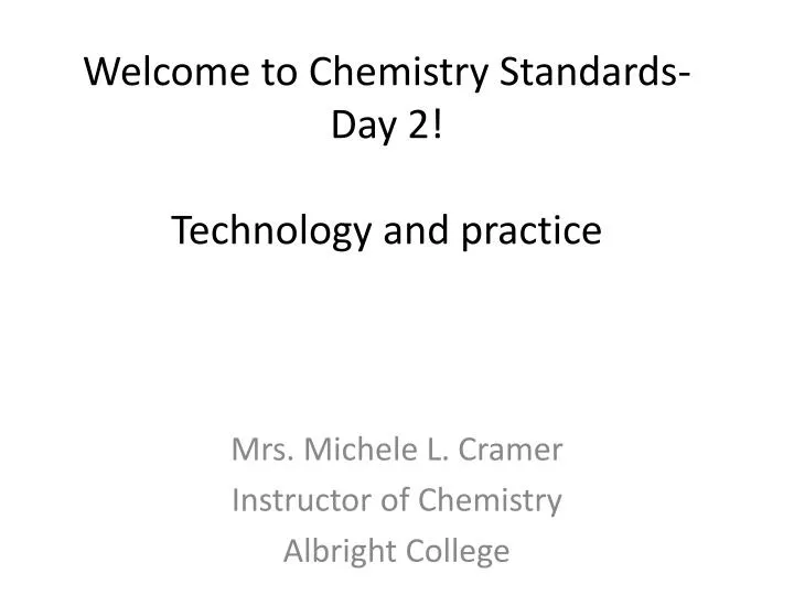 welcome to chemistry standards day 2 technology and practice