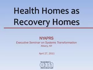 Health Homes as Recovery Homes