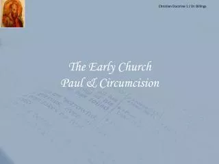The Early Church Paul &amp; Circumcision