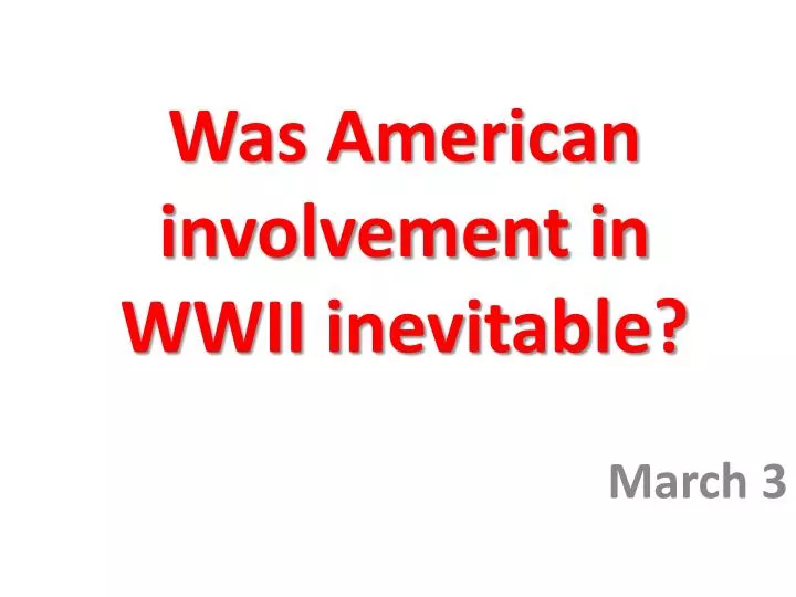was american involvement in wwii inevitable