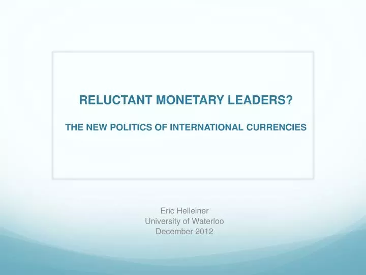 reluctant monetary leaders the new politics of international currencies