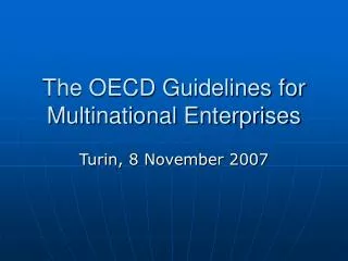 The OECD Guidelines for Multinational Enterprises