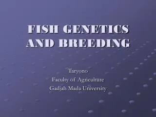 FISH GENETICS AND BREEDING