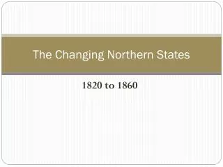 the changing northern states