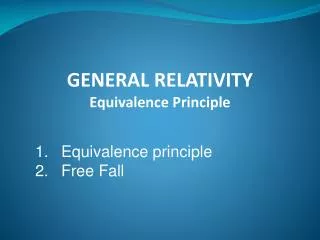 GENERAL RELATIVITY Equivalence Principle