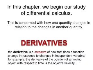 In this chapter, we begin our study of differential calculus.