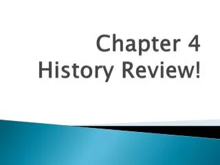 Chapter 4 History Review!