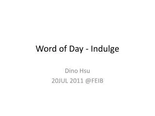 Word of Day - Indulge