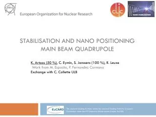 Stabilisation and nano positioning Main Beam Quadrupole