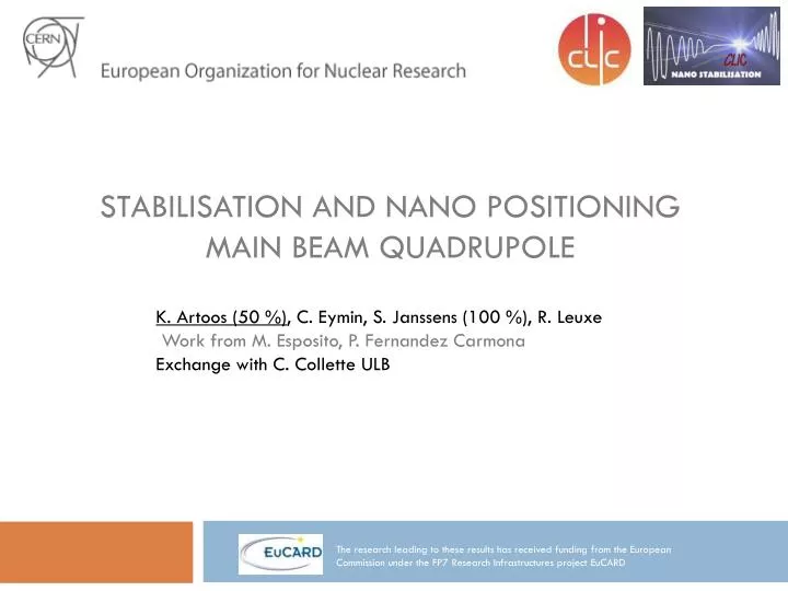 stabilisation and nano positioning main beam quadrupole