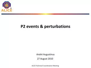 P2 events &amp; perturbations