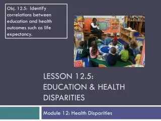 Lesson 12.5: Education &amp; Health Disparities