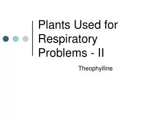 Plants Used for Respiratory Problems - II