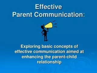 Effective Parent Communication :