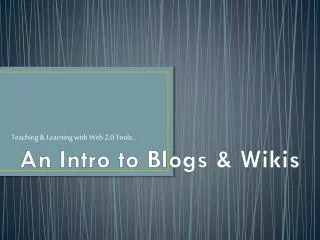 An Intro to Blogs &amp; Wikis