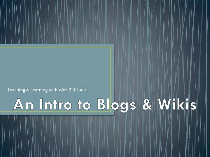 an intro to blogs wikis