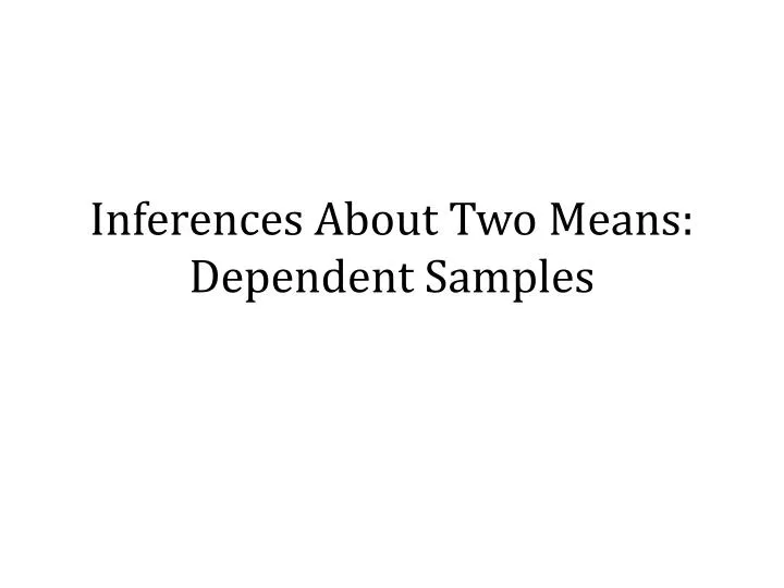 inferences about two means dependent samples